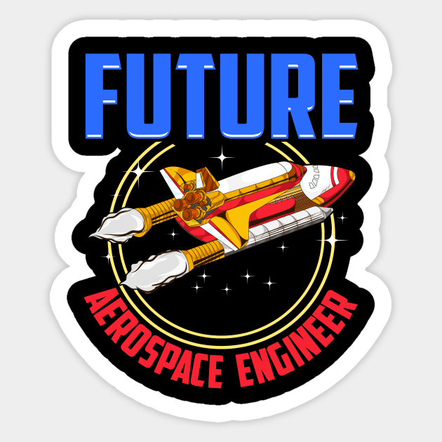 Future Aerospace Engineer Spaceship Launch Sticker by theperfectpresents